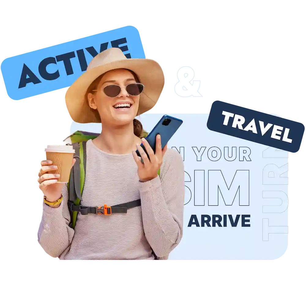 Activate and Travel - Enjoy instant connectivity worldwide